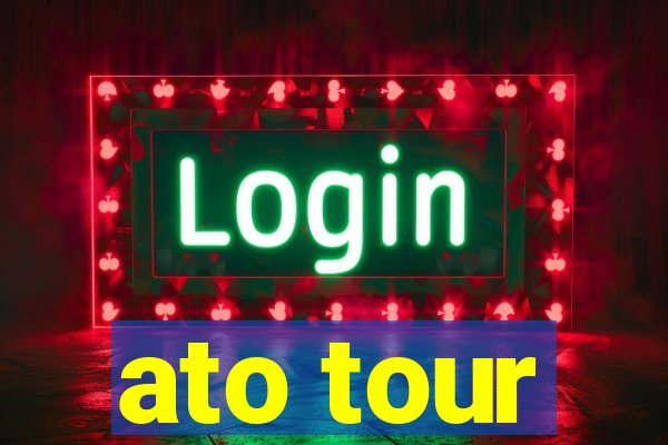 ato tour